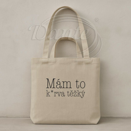 Taška béžová Mám to k*rva ťažký - TAS2519/hl